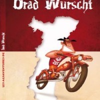 L’alsatique à réserver : Les Alsaventures de Brad Wurscht